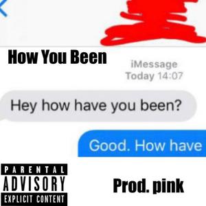 How You Been (Explicit)