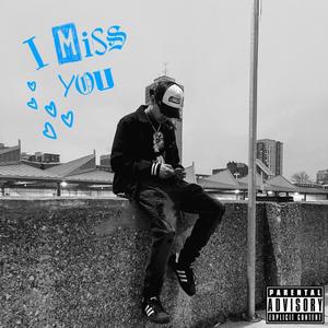 I Miss You (Explicit)