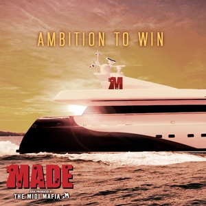 Made, Vol. 2 - Ambition To Win (Explicit)