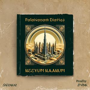 Palaivanam Diaries - Neeyum Naanum (Explicit)