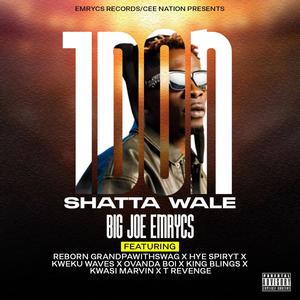 1Don (SHATTA WALE) (feat. Hye Spiryt, Kweku Waves, Ovanda Boi, Cee Nation, T-Revenge & Reborn Grandpa) (Explicit)