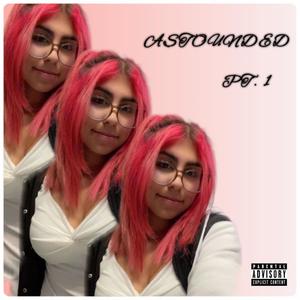 Astounded, Pt. 1 (Explicit)