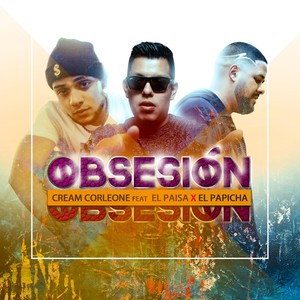 Obsesión (feat. El Paisa & Papicha) (Explicit)