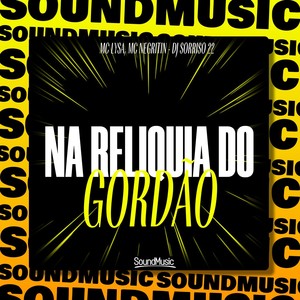 NA RELIQUIA DO GORDÃO (Explicit)