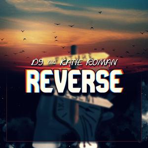 Reverse (feat. D9 Da Choppa & Katie Roman) (Explicit)