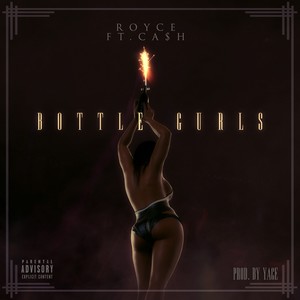 Bottle Gurls (feat. Ca$H) (Explicit)