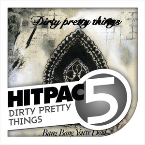 Dirty Pretty Things Hit Pac - 5 Series