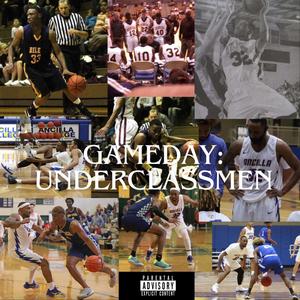 GameDay: UNDERCLASSMEN (Explicit)