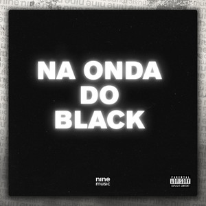 Na Onda Do Black (Explicit)