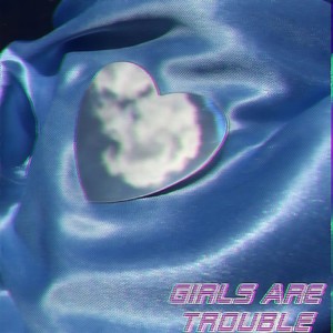 Girls are trouble (伴奏)