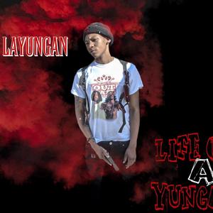 LIFE OF A YUNGAN (Explicit)