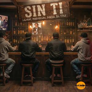 Sin ti (feat. Perro Negro, Poncha & BigStyle)