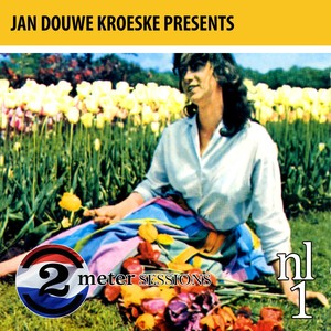 Jan Douwe Kroeske presents: 2 Meter Sessions NL, Vol. 1 (Explicit)