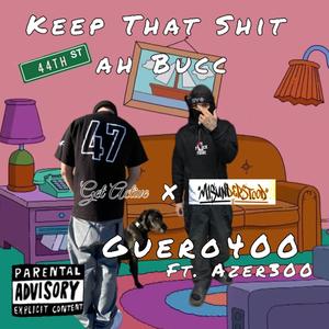 Keep That **** ah Bucc (feat. Azer300) [Explicit]