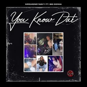 You Know Dat (feat. Big Donna) [Explicit]