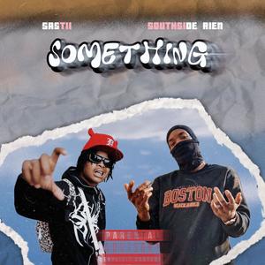 SOMETHING (feat. SASTII) (Explicit)