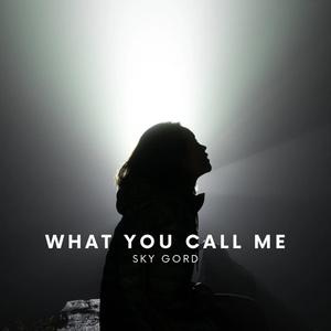 What you call me (Explicit)
