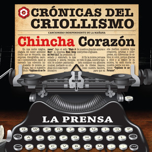 Serie Crónicas del Criollismo: Chincha Corazón!