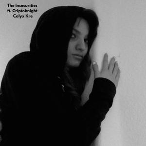 The Insecurities (feat. Criptoknight)
