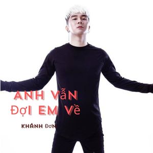 Anh Vẫn Đợi Em Về