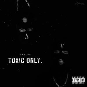 Toxic Only (Explicit)