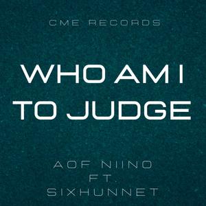 Who am i to judge (feat. Sixhunnet) [Explicit]