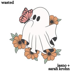 Wasted (feat. Sarah Krohn)