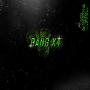 BANG X4(feat. Brosski, Godrun & V-lon) (Explicit)