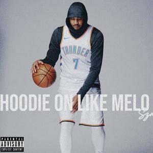 HOODIE ON LIKE MELO (Explicit)