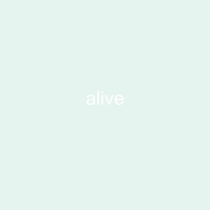 Alive