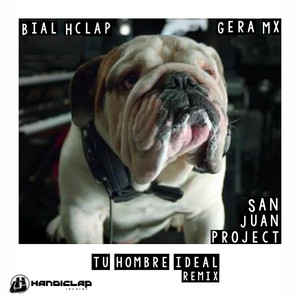 Tu Hombre Ideal (Bial Hclap Remix)