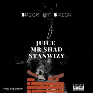 Brick By Brick (feat. Mr Shad & Juice.) (Explicit)