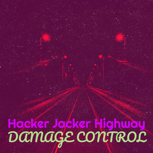 Hacker Jacker Highway (Explicit)