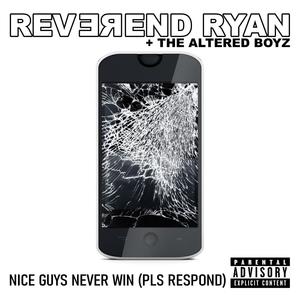 NICE GUYS NEVER WIN (PLS RESPOND) [Explicit]