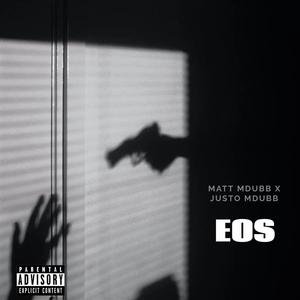 EOS (feat. Justo MDubb) (Explicit)