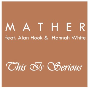 This Is Serious(feat. Alan Hook & Hannah White)