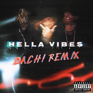 HELLA VIBES (feat. Dachi) [Remix] [Explicit]