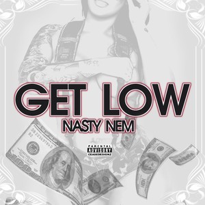 Nasty Nem - Get Low (Explicit)
