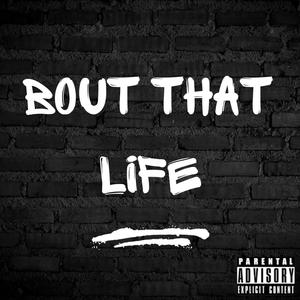 Bout That Life (feat. RaskalDouble59) [Explicit]