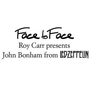 Face To Face: Roy Carr Presents John Bonham From Led Zeppelin