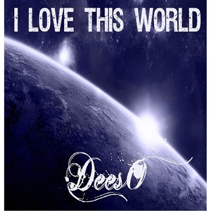 I Love This World (Explicit)