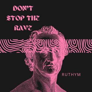 Don't stop the rave