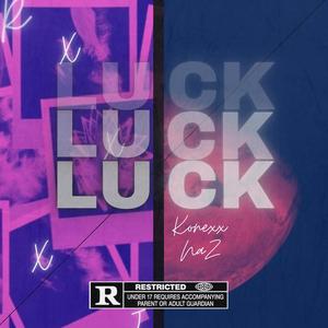 Luck (feat. Naz) [Explicit]