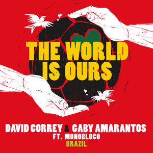 The World Is Ours (feat. Monobloco)