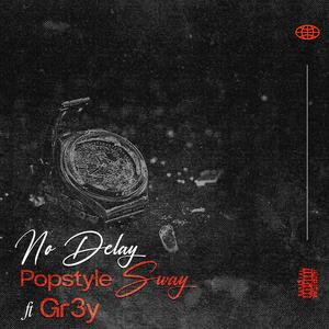 No Delay (feat. GR3Y) (Explicit)