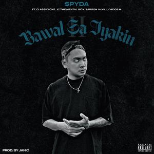 Bawal Sa Iyakin, Pt. 2 (feat. Classiclove, JC the Mental Sick, Zargon, K-Vill & Dados M.) [Explicit]