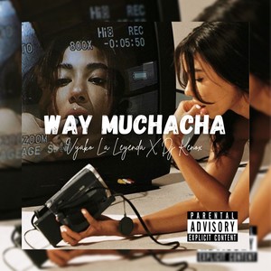Way Muchacha (Explicit)