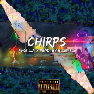 Chirps (feat. Blueveli) (Explicit)