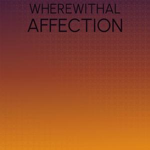 Wherewithal Affection