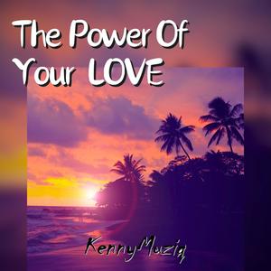 The Power of Your Love